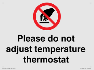 Please do not adjust temperature thermostat